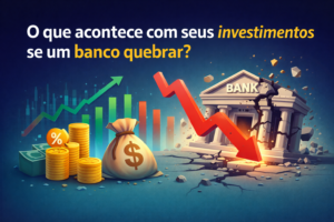 Ilustração sobre o que acontece com seus investimentos quando um banco quebra, mostrando riscos financeiros, queda de mercado e proteção do investidor.